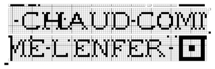 Filet crochet chart: lettered band reading CHAUD COMME L'ENFER in block letters across two stacked chart rows, ending in a square medallion.