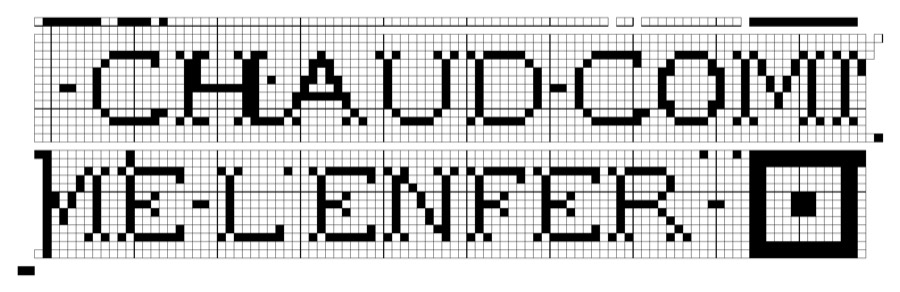 Filet crochet chart: lettered band reading CHAUD COMME L'ENFER in block letters across two stacked chart rows, ending in a square medallion.